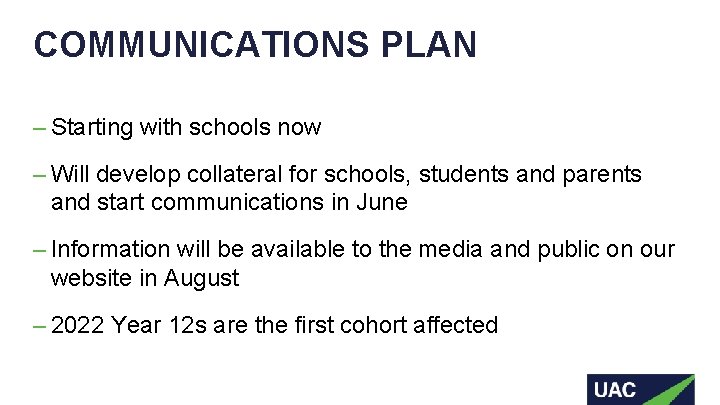 COMMUNICATIONS PLAN – Starting with schools now – Will develop collateral for schools, students