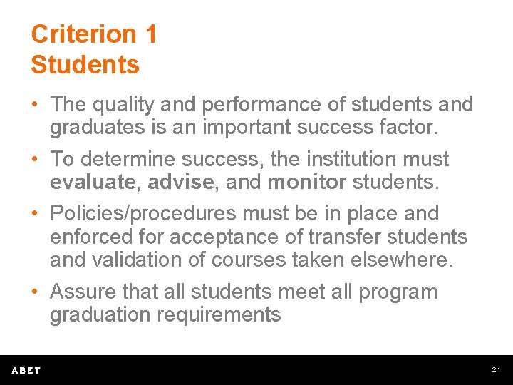 Criterion 1 Students • The quality and performance of students and graduates is an