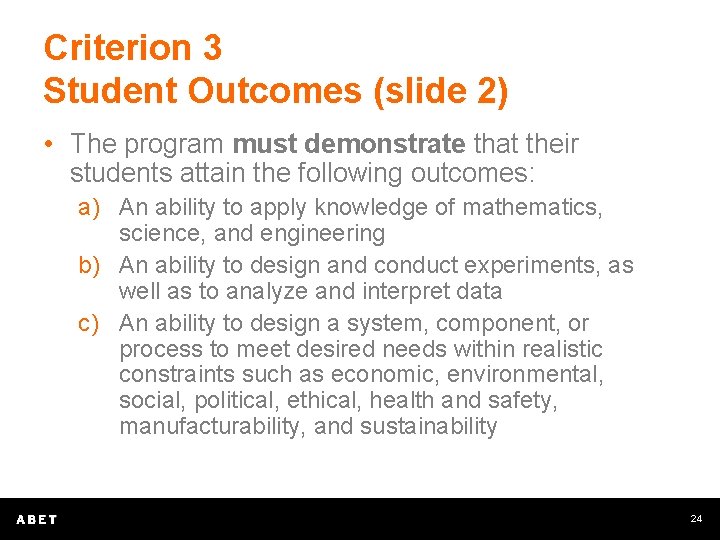 Criterion 3 Student Outcomes (slide 2) • The program must demonstrate that their students