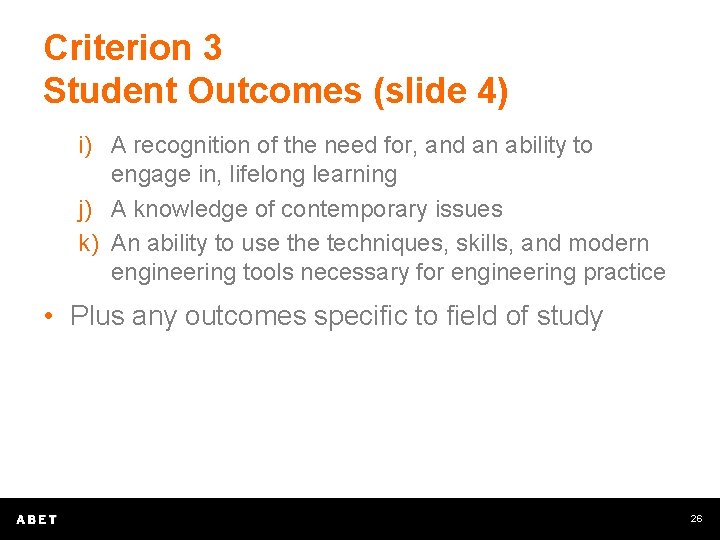 Criterion 3 Student Outcomes (slide 4) i) A recognition of the need for, and