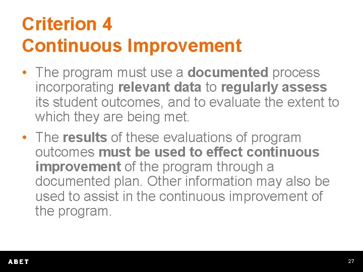 Criterion 4 Continuous Improvement • The program must use a documented process incorporating relevant