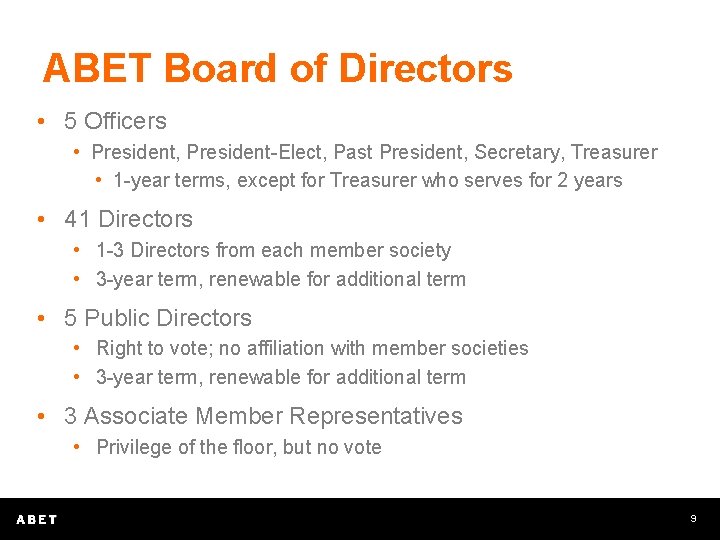 ABET Board of Directors • 5 Officers • President, President-Elect, Past President, Secretary, Treasurer