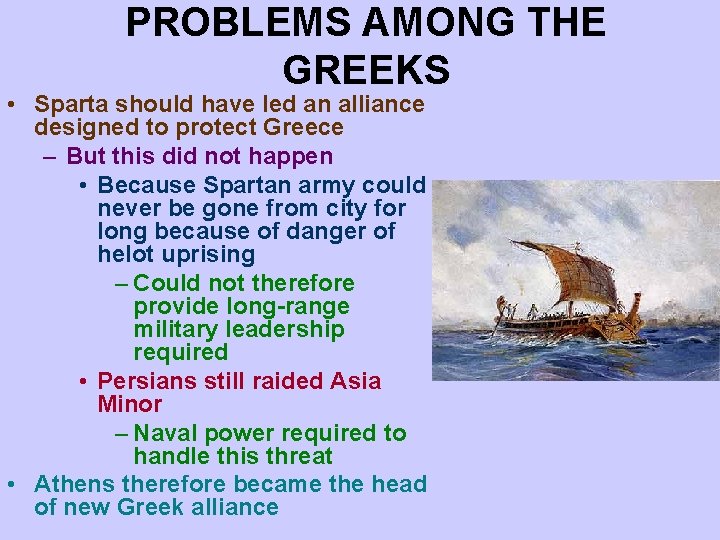 PROBLEMS AMONG THE GREEKS • Sparta should have led an alliance designed to protect PROBLEMS AMONG THE GREEKS • Sparta should have led an alliance designed to protect