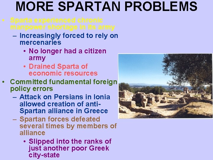 MORE SPARTAN PROBLEMS • Sparta experienced chronic manpower shortage in its army – Increasingly MORE SPARTAN PROBLEMS • Sparta experienced chronic manpower shortage in its army – Increasingly