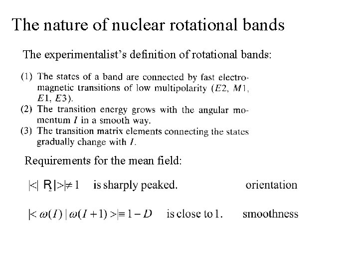 The nature of nuclear rotational bands The experimentalist’s definition of rotational bands: Requirements for
