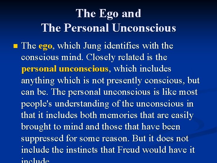 The Ego and The Personal Unconscious n The ego, which Jung identifies with the
