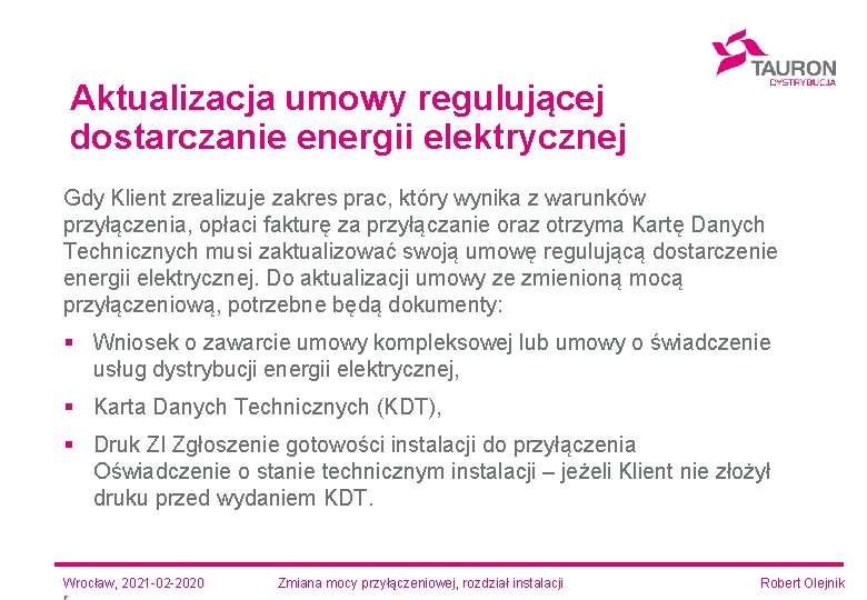 Aktualizacja umowy regulującej dostarczanie energii elektrycznej Gdy Klient zrealizuje zakres prac, który wynika z
