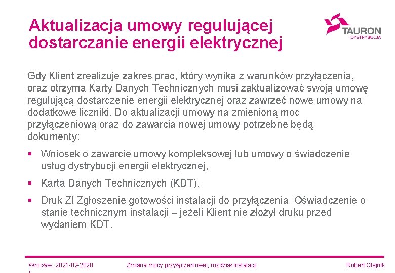 Aktualizacja umowy regulującej dostarczanie energii elektrycznej Gdy Klient zrealizuje zakres prac, który wynika z