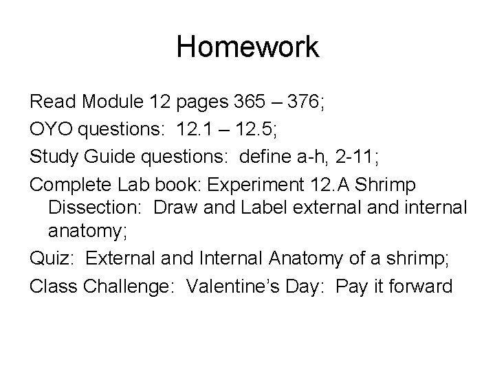 Homework Read Module 12 pages 365 – 376; OYO questions: 12. 1 – 12.