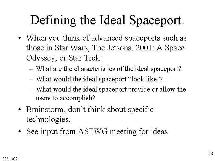 Defining the Ideal Spaceport. • When you think of advanced spaceports such as those