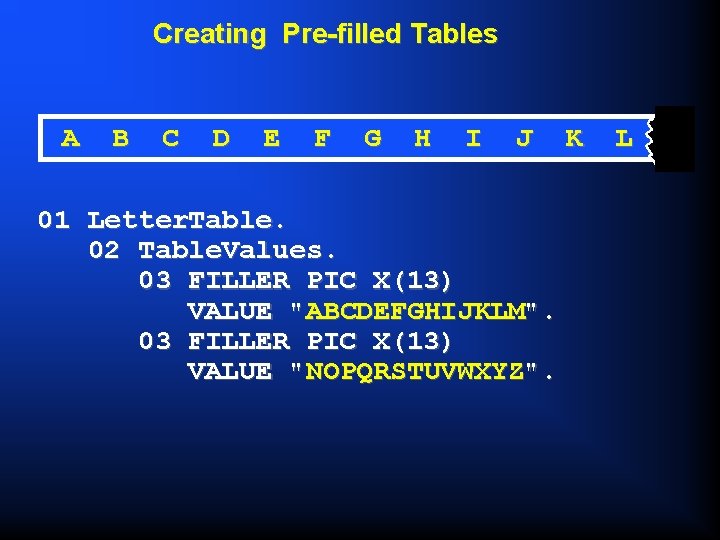 Creating Pre-filled Tables A B C D E F G H I J 01