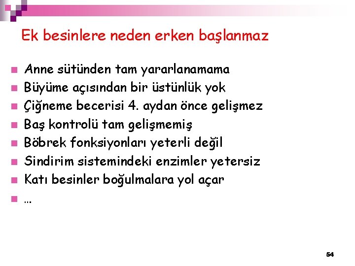 Ek besinlere neden erken başlanmaz n n n n Anne sütünden tam yararlanamama Büyüme