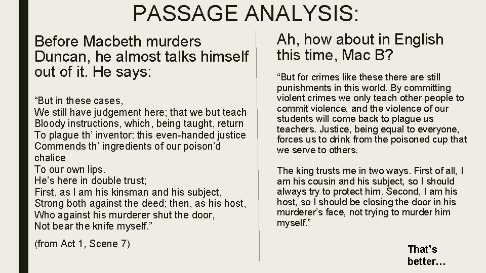 PASSAGE ANALYSIS: Before Macbeth murders Duncan, he almost talks himself out of it. He