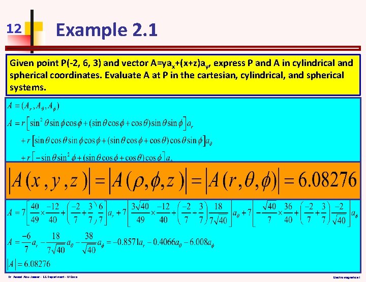 12 Example 2. 1 Given point P(-2, 6, 3) and vector A=yax+(x+z)ay, express P