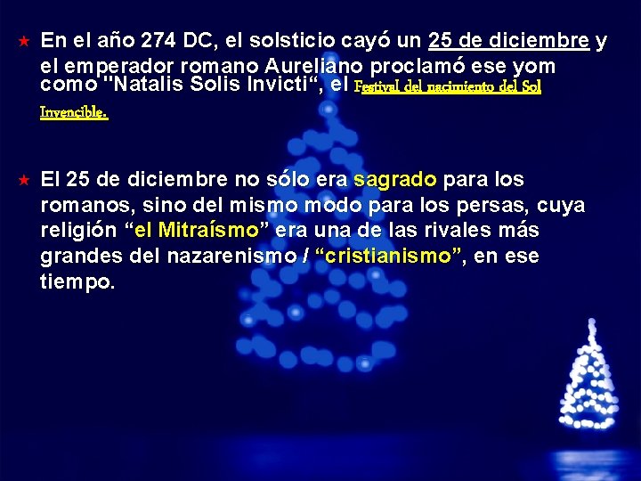 Slide 17 © 2003 By Default! « En el año 274 DC, el solsticio