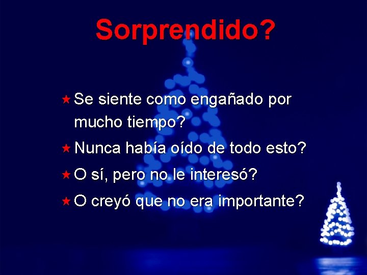 Slide 29 © 2003 By Default! Sorprendido? « Se siente como engañado por mucho