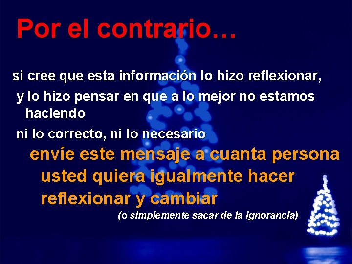 Slide 31 © 2003 By Default! Por el contrario… si cree que esta información