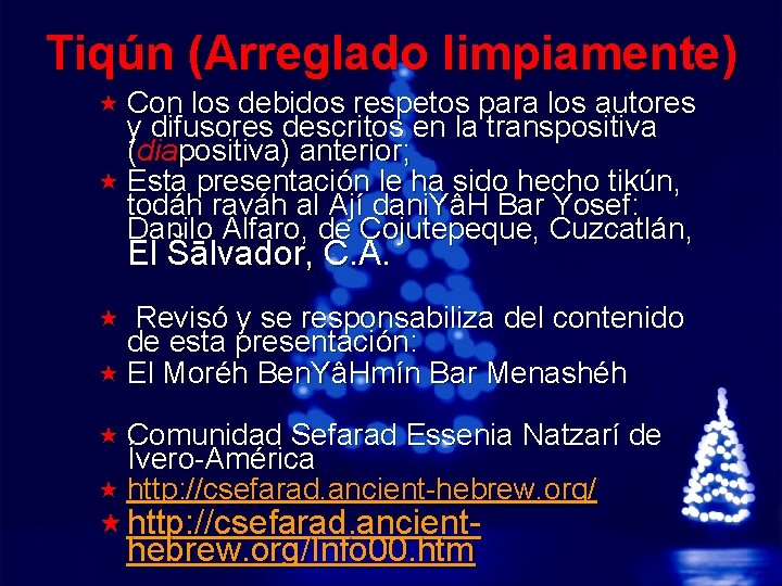 Slide 34 © 2003 By Default! Tiqún (Arreglado limpiamente) « Con los debidos respetos