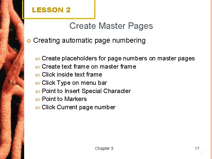 LESSON 2 Create Master Pages Creating automatic page numbering Create placeholders for page numbers