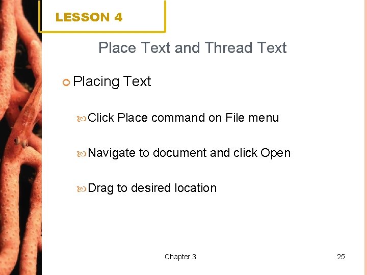 LESSON 4 Place Text and Thread Text Placing Click Text Place command on File