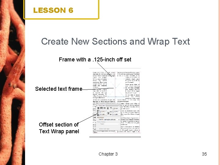 LESSON 6 Create New Sections and Wrap Text Frame with a. 125 -inch off