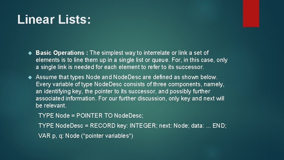 Linear Lists: Basic Operations : The simplest way to interrelate or link a set