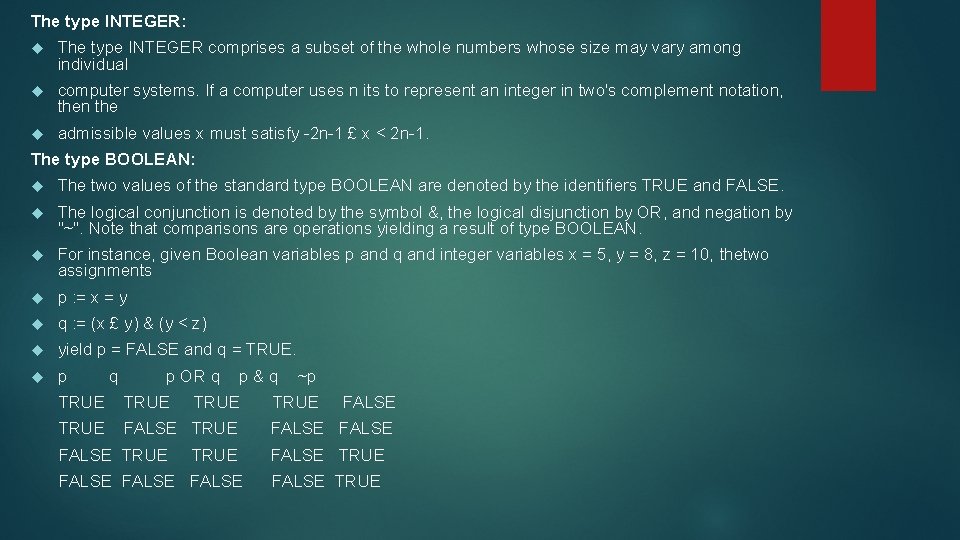 The type INTEGER: The type INTEGER comprises a subset of the whole numbers whose