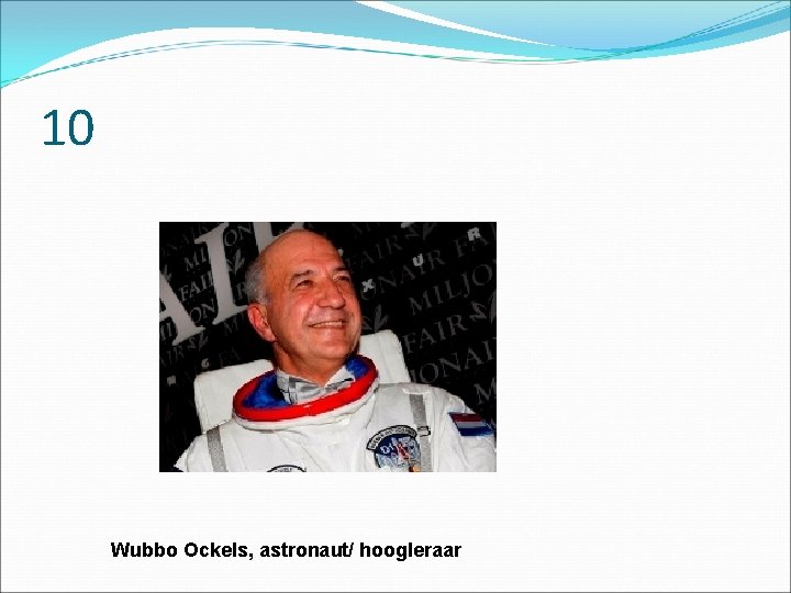 10 Wubbo Ockels, astronaut/ hoogleraar 