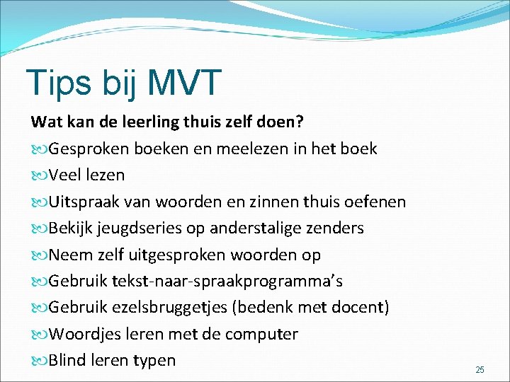 Tips bij MVT Wat kan de leerling thuis zelf doen? Gesproken boeken en meelezen