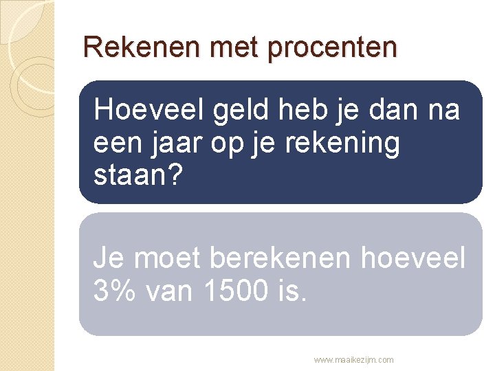 Rekenen met procenten Met gebruik van een verhoudingstabel
