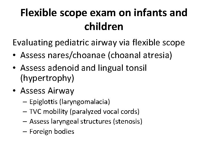 Flexible scope exam on infants and children Evaluating pediatric airway via flexible scope •
