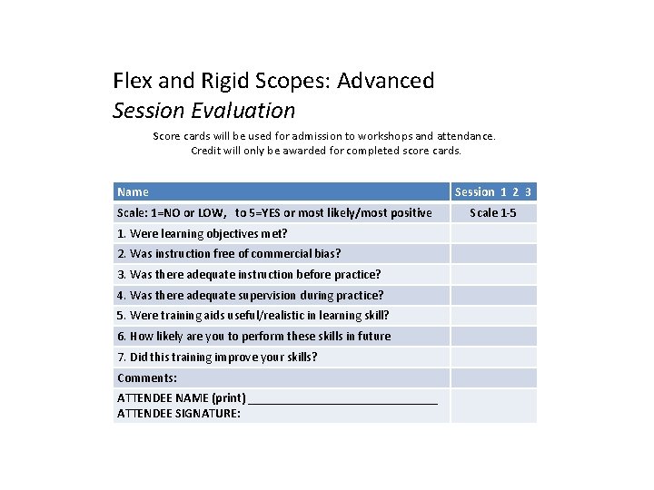 Flex and Rigid Scopes: Advanced Session Evaluation Score cards will be used for admission