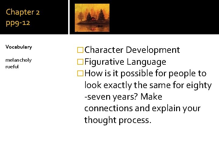 Chapter 2 pp 9 -12 Vocabulary melancholy rueful �Character Development �Figurative Language �How is