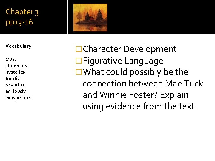 Chapter 3 pp 13 -16 Vocabulary cross stationary hysterical frantic resentful anxiously exasperated �Character