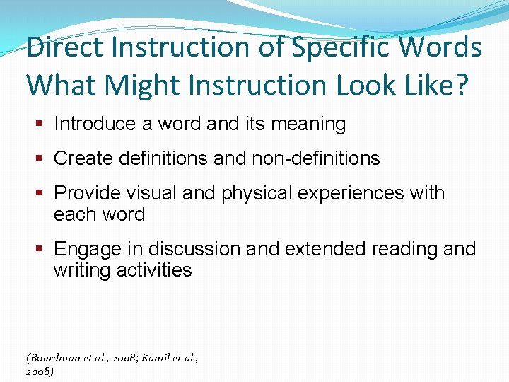 Direct Instruction of Specific Words What Might Instruction Look Like? § Introduce a word