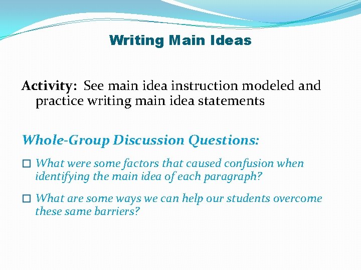 Writing Main Ideas Activity: See main idea instruction modeled and practice writing main idea