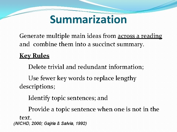 Summarization Generate multiple main ideas from across a reading and combine them into a