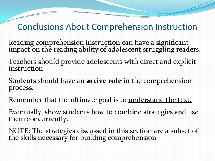 Conclusions About Comprehension Instruction Reading comprehension instruction can have a significant impact on the