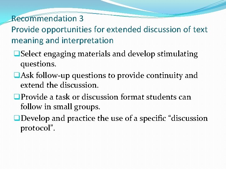 Recommendation 3 Provide opportunities for extended discussion of text meaning and interpretation q. Select
