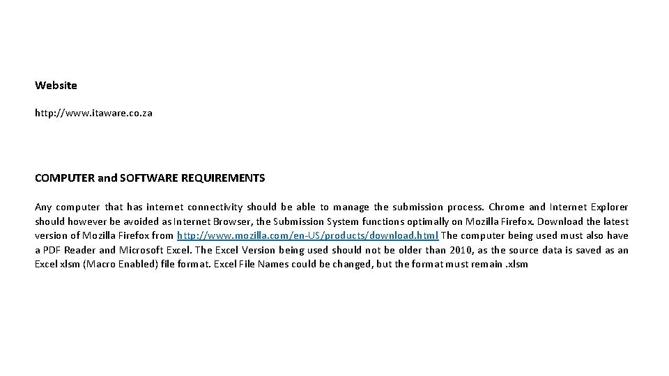 Website http: //www. itaware. co. za COMPUTER and SOFTWARE REQUIREMENTS Any computer that has