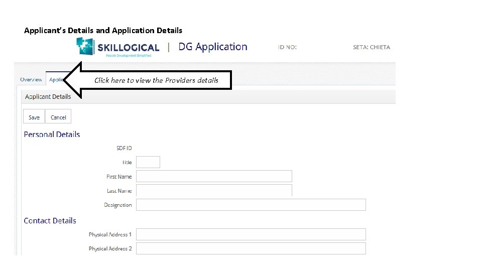 Applicant’s Details and Application Details Click here to view the Providers details 
