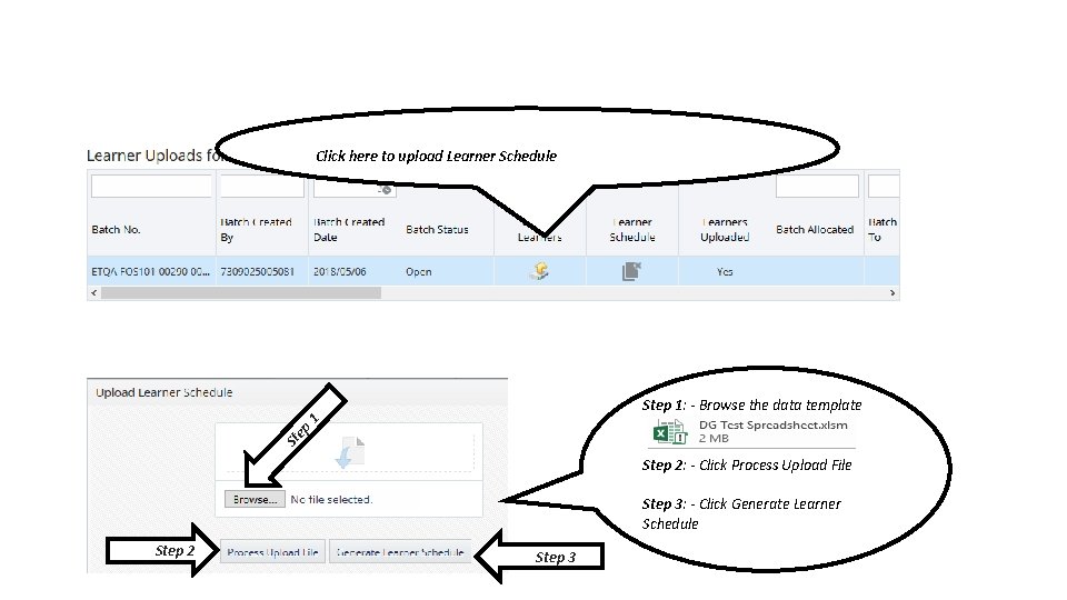  Click here to upload Learner Schedule St ep 1 Step 1: - Browse