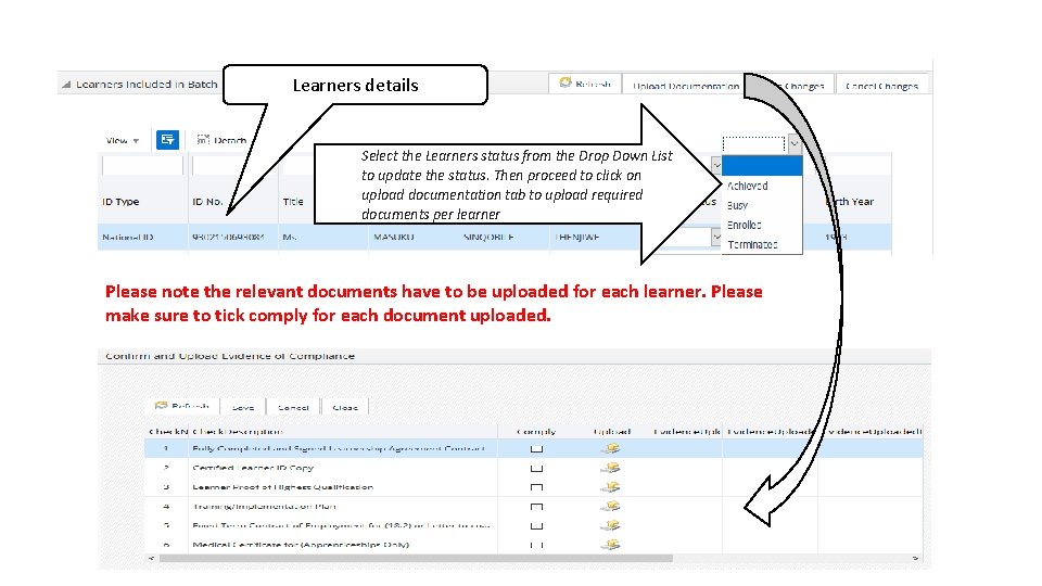 Learners details Select the Learners status from the Drop Down List to update the