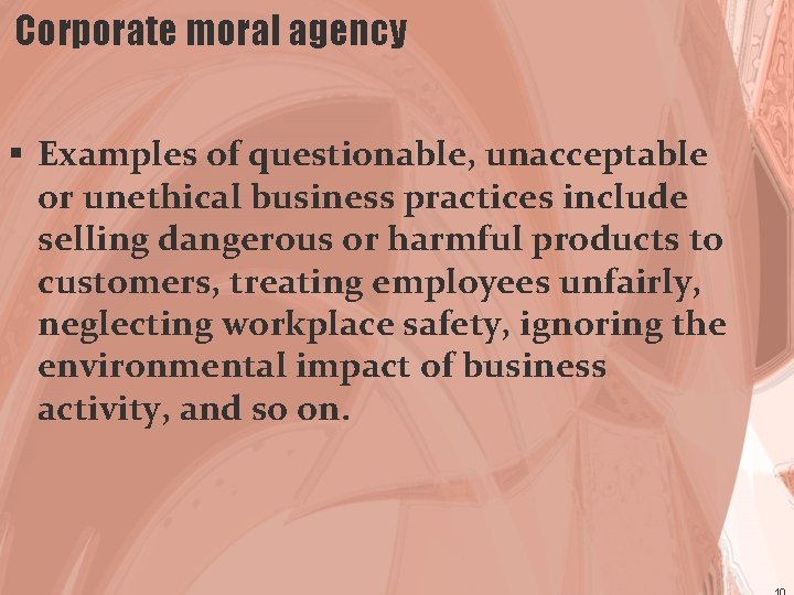 Corporate moral agency § Examples of questionable, unacceptable or unethical business practices include selling
