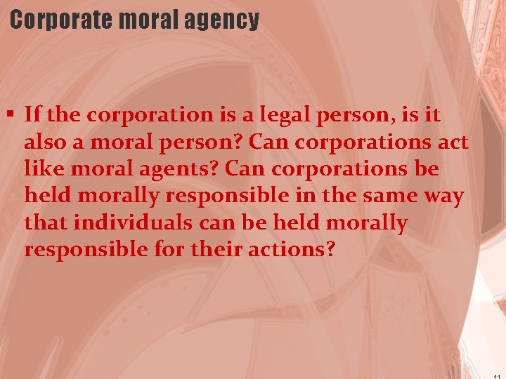Corporate moral agency § If the corporation is a legal person, is it also