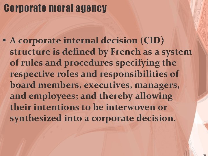 Corporate moral agency § A corporate internal decision (CID) structure is defined by French