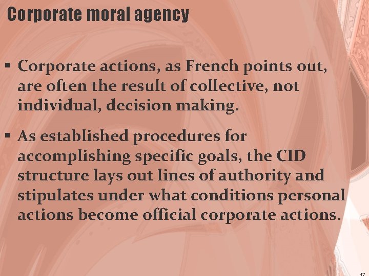 Corporate moral agency § Corporate actions, as French points out, are often the result