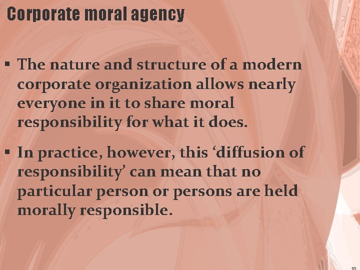 Corporate moral agency § The nature and structure of a modern corporate organization allows