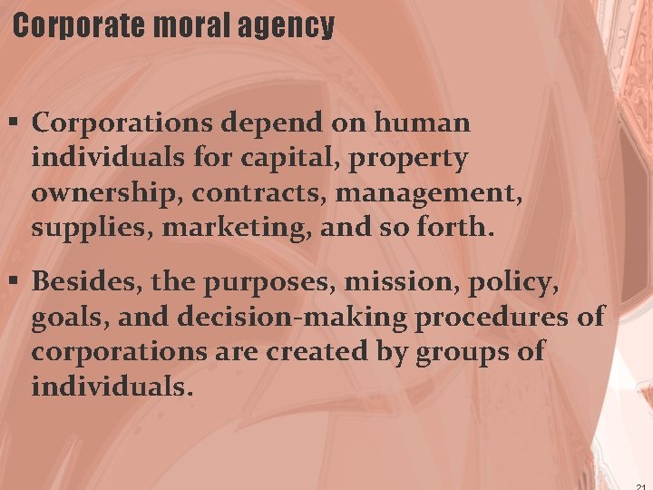 Corporate moral agency § Corporations depend on human individuals for capital, property ownership, contracts,