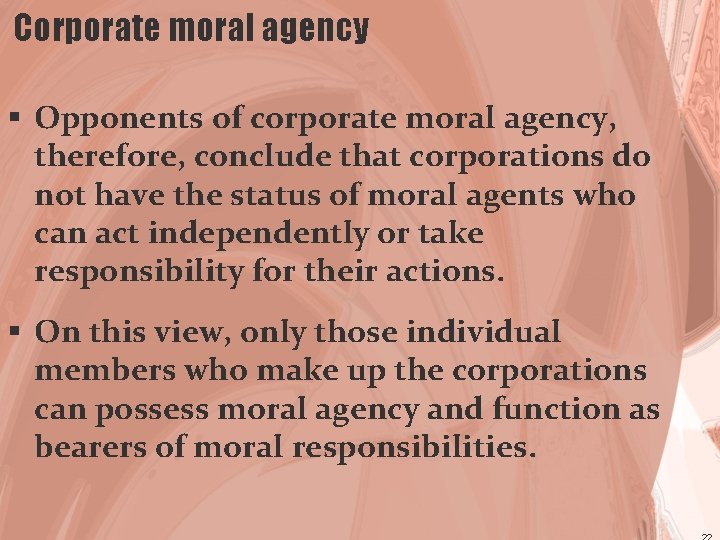 Corporate moral agency § Opponents of corporate moral agency, therefore, conclude that corporations do